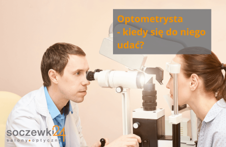 Optometrysta – kto to, czym różni się od optyka?