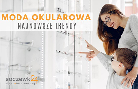 Moda okularowa – najnowsze trendy